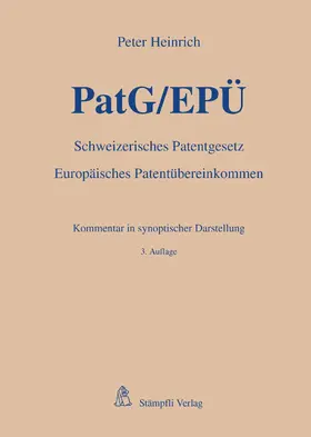 Heinrich |  PatG/EPÜ - Schweizerisches Patentgesetz/Europäisches Patentübereinkommen | eBook | Sack Fachmedien