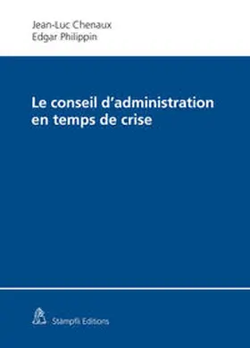 Chenaux / Philippin |  Le conseil d'administration en temps de crise | eBook | Sack Fachmedien