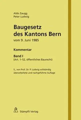Zaugg / Ludwig |  Baugesetz des Kantons Bern vom 9. Juni 1985 | Buch |  Sack Fachmedien
