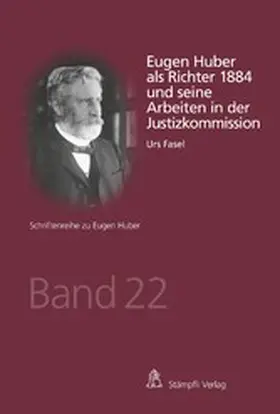 Fasel |  Eugen Huber als Richter 1884 und seine Arbeiten in der Justizkommission | eBook | Sack Fachmedien