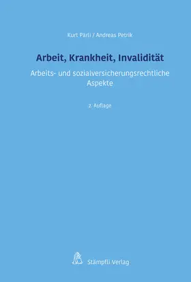 Pärli / Petrik |  Arbeit, Krankheit, Invalidität | Buch |  Sack Fachmedien