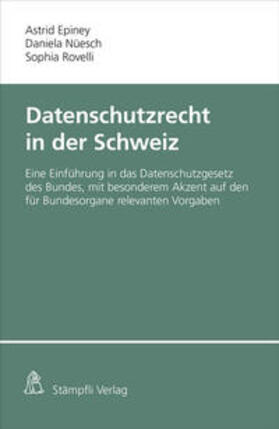 Epiney / Nüesch / Rovelli |  Datenschutzrecht in der Schweiz | Buch |  Sack Fachmedien