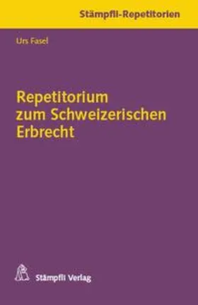 Fasel |  Repetitorium zum Schweizerischen Erbrecht | Buch |  Sack Fachmedien