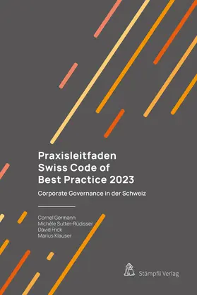 Germann / Sutter / Frick | Praxisleitfaden Swiss Code of Best Practice 2023 | Buch | 978-3-7272-4312-7 | sack.de