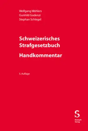 Wohlers / Godenzi / Schlegel |  Schweizerisches Strafgesetzbuch - Handkommentar | eBook | Sack Fachmedien