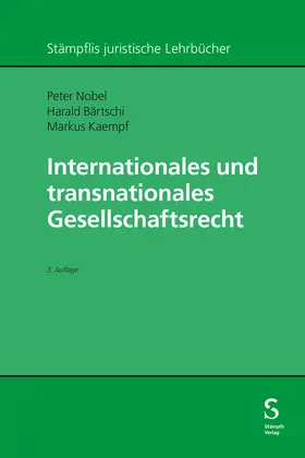 Nobel / Bärtschi / Kämpf | Internationales und transnationales Gesellschaftsrecht | Buch | 978-3-7272-4466-7 | sack.de