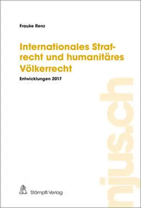 Renz | Internationales Strafrecht und humanitäres Völkerrecht | Buch | 978-3-7272-4487-2 | sack.de