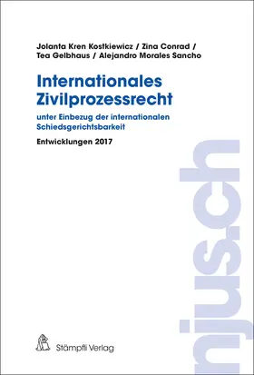 Kostkiewicz Kren / Gelbhaus / Morales Sancho | Internationales Zivilprozessrecht - unter Einbezug der internationalen Schiedsgerichtsbarkeit | E-Book | sack.de