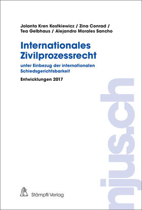 Kostkiewicz Kren / Gelbhaus / Morales Sancho |  Internationales Zivilprozessrecht - unter Einbezug der internationalen Schiedsgerichtsbarkeit | Buch |  Sack Fachmedien