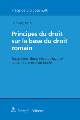 Peter | Principes du droit sur la base du droit romain | Buch | 978-3-7272-4667-8 | sack.de