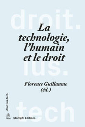 Guillaume | La technologie, l'humain et le droit | E-Book | sack.de