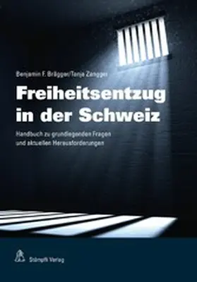 Brägger / Zangger |  Freiheitsentzug in der Schweiz | eBook | Sack Fachmedien