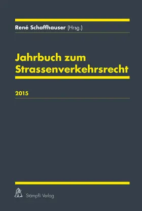 Schaffhauser |  Jahrbuch zum Strassenverkehrsrecht 2015 | eBook | Sack Fachmedien