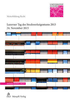 Wermelinger / Caroni / De Roche | Luzerner Tag des Stockwerkeigentums 2015 | E-Book | sack.de