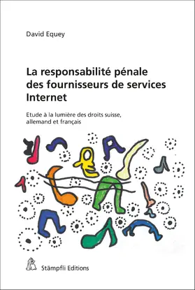 Equey |  La responsabilité pénale des fournisseurs de services Internet | eBook | Sack Fachmedien