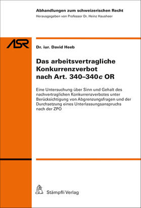 Heeb |  Das arbeitsvertragliche Konkurrenzverbot nach Art. 340-340c OR | eBook | Sack Fachmedien