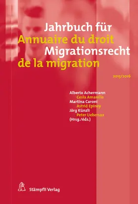 Achermann / Cesla / Caroni |  Jahrbuch für Migrationsrecht 2015/2016 - Annuaire du droit de la migration 2015/2016 | eBook | Sack Fachmedien