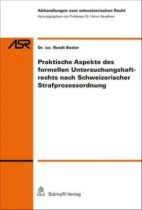 Beeler |  Praktische Aspekte des formellen Untersuchungshaftrechts nach Schweizerischer Srafprozessordnung | eBook | Sack Fachmedien