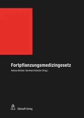Büchler / Rütsche |  Fortpflanzungsmedizingesetz (FMedG) | Buch |  Sack Fachmedien