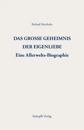 Marthaler |  Das grosse Geheimnis der Eigenliebe | Buch |  Sack Fachmedien