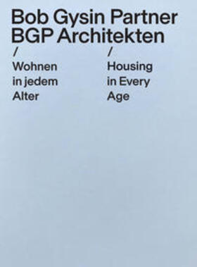 Bob Gysin Partner BGP Architekten / Omlin / Höpflinger | Omlin, S: Wohnen in jedem Alter / Housing in Every Age | Buch | 978-3-7272-6035-3 | sack.de