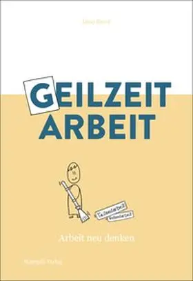 Beerli |  Geilzeitarbeit | Buch |  Sack Fachmedien