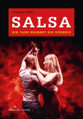 Frey | Salsa - ein Tanz erobert die Schweiz | Buch | 978-3-7272-6086-5 | sack.de