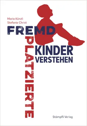 Künzli / Atelier Aspos AG / Christ |  Fremdplatzierte Kinder verstehen | Buch |  Sack Fachmedien