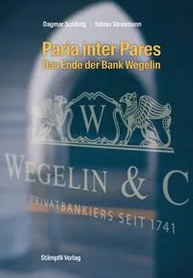 Schönig / Straumann | Paria inter Pares - Das Ende der Bank Wegelin | Buch | 978-3-7272-6168-8 | sack.de