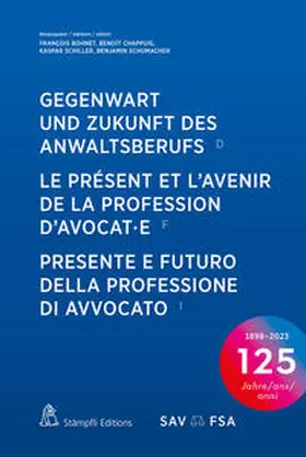 Bohnet / Chappuis / Schiller |  Gegenwart und Zukunft des Anwaltsberufs Le présent et l’avenir de la profession d’avocat·ePresente e futuro della professione di avvocato | Buch |  Sack Fachmedien