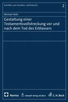 Holtz |  Gestaltung einer Testamentsvollstreckung vor und nach dem Tod des Erblassers | Buch |  Sack Fachmedien