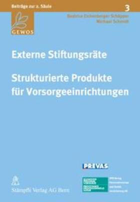 Eichenberger Schäpper / Schmidt | Externe Stiftungsräte. Strukturierte Produkte für Vorsorgeeinrichtungen (f. d. Schweiz) | Buch | 978-3-7272-7005-5 | sack.de