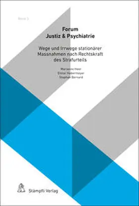 Heer / Habermeyer / Bernard |  Wege und Irrwege stationärer Massnahmen nach Rechtskraft des Strafurteils | Buch |  Sack Fachmedien