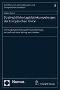 Dorra |  Strafrechtliche Legislativkompetenzen der Europäischen Union | Buch |  Sack Fachmedien