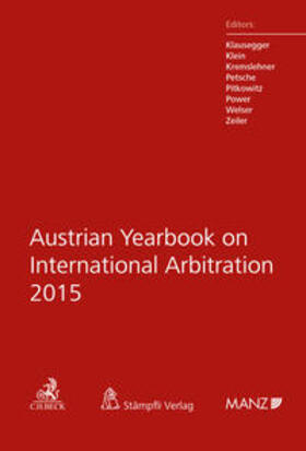 Klausegger / Klein / Kremslehner | Austrian Yearbook on International Arbitration 2015 | Buch | 978-3-7272-7752-8 | sack.de