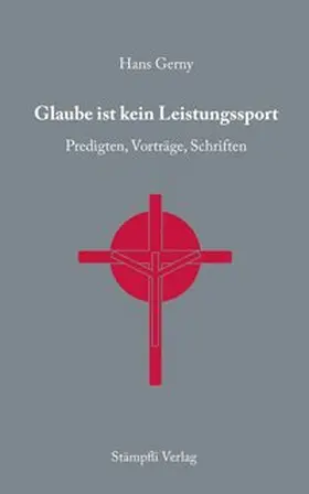 Gerny |  Glaube ist kein Leistungssport | Buch |  Sack Fachmedien