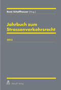 Schaffhauser |  Jahrbuch zum Strassenverkehrsrecht 2013 | Buch |  Sack Fachmedien
