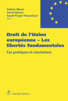 Blaser / Epiney / Progin-Theuerkauf | Droit de l'Union européenne - Les libertés fondamentales | Buch | 978-3-7272-7992-8 | sack.de