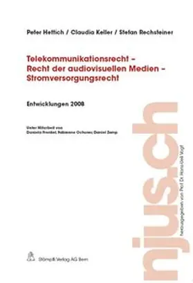 Hettich / Keller / Rechsteiner |  Telekommunikationsrecht - Recht der audiovisuellen Medien - Stromversorgungsrecht, Entwicklungen 2008 | Buch |  Sack Fachmedien