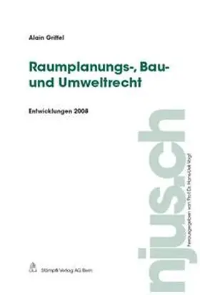 Griffel |  Raumplanungs-, Bau- und Umweltrecht, Entwicklungen 2008 | Buch |  Sack Fachmedien