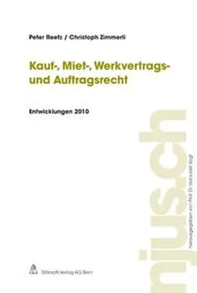 Reetz / Zimmerli |  Kauf-, Miet-, Werkvertrags- und Auftragsrecht, Entwicklungen 2010 | Buch |  Sack Fachmedien