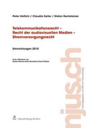 Hettich / Keller / Rechsteiner | Telekommunikationsrecht - Recht der audiovisuellen Medien - Stromversorgungsrecht, Entwicklungen 2010 | Buch | 978-3-7272-8083-2 | sack.de