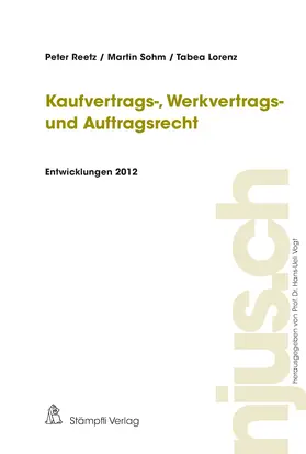 Reetz / Sohm / Lorenz |  Kaufvertrags-, Werkvertrags- und Auftragsrecht, Entwicklungen 2012 | Buch |  Sack Fachmedien