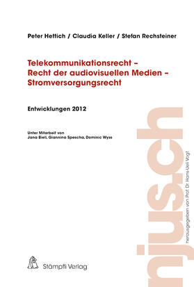 Hettich / Keller / Rechsteiner | Telekommunikationsrech - Recht der audiovisuellen Medien - Stromversorgungrecht Entwicklungen 2012 | Buch | 978-3-7272-8124-2 | sack.de