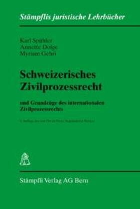Spühler / Dolge / Gehri | Schweizerisches Zivilprozessrecht | Buch | 978-3-7272-8656-8 | sack.de
