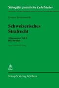 Stratenwerth |  Schweizerisches Strafrecht. Allgemeiner Teil I: Die Straftat. Bd.1 | Buch |  Sack Fachmedien