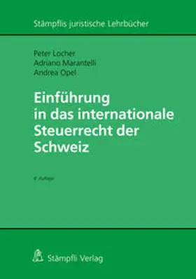 Locher / Marantelli / Opel |  Einführung in das internationale Steuerrecht der Schweiz | Buch |  Sack Fachmedien