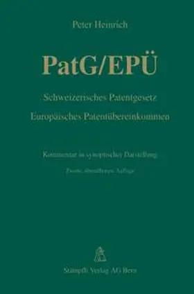 Heinrich |  PatG/EPÜ Schweizerisches Patentgesetz/Europäisches Patentübereinkommen | Buch |  Sack Fachmedien