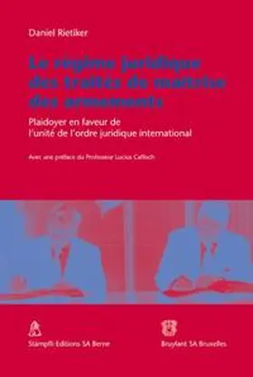 Rietiker |  Le régime juridique des traités de maîtrise des armements | Buch |  Sack Fachmedien