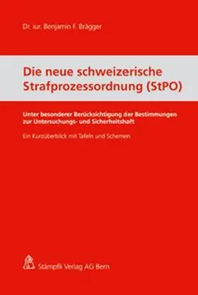 Brägger |  Die neue schweizerische Strafprozessordnung (StPO) | Buch |  Sack Fachmedien